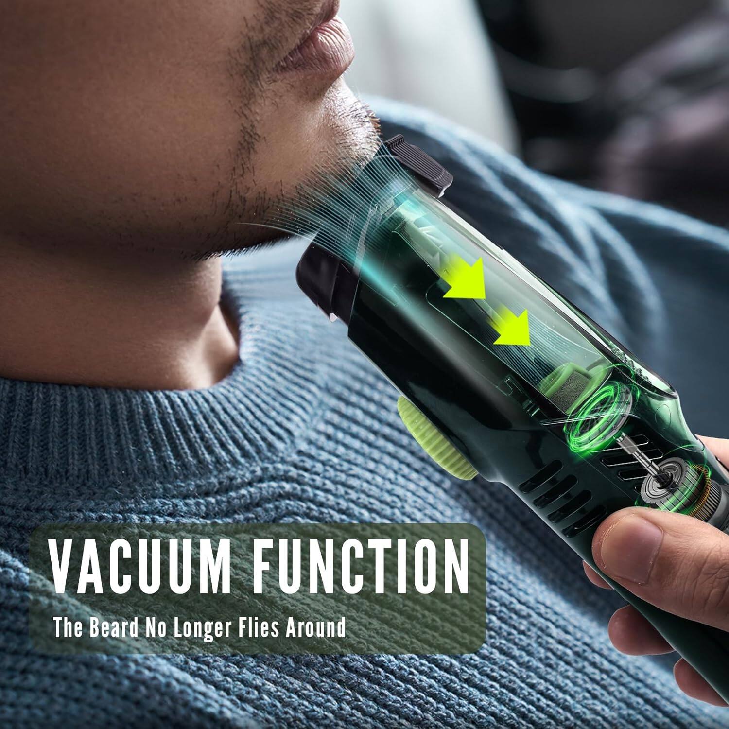VACUUM FUNCTION  
The Beard No Longer Flies Around