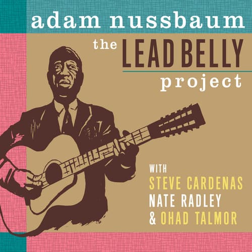 Adam Nussbaum - The Lead Belly Project   - COMPACT DISCS [CD] price history on PriceWatchPro