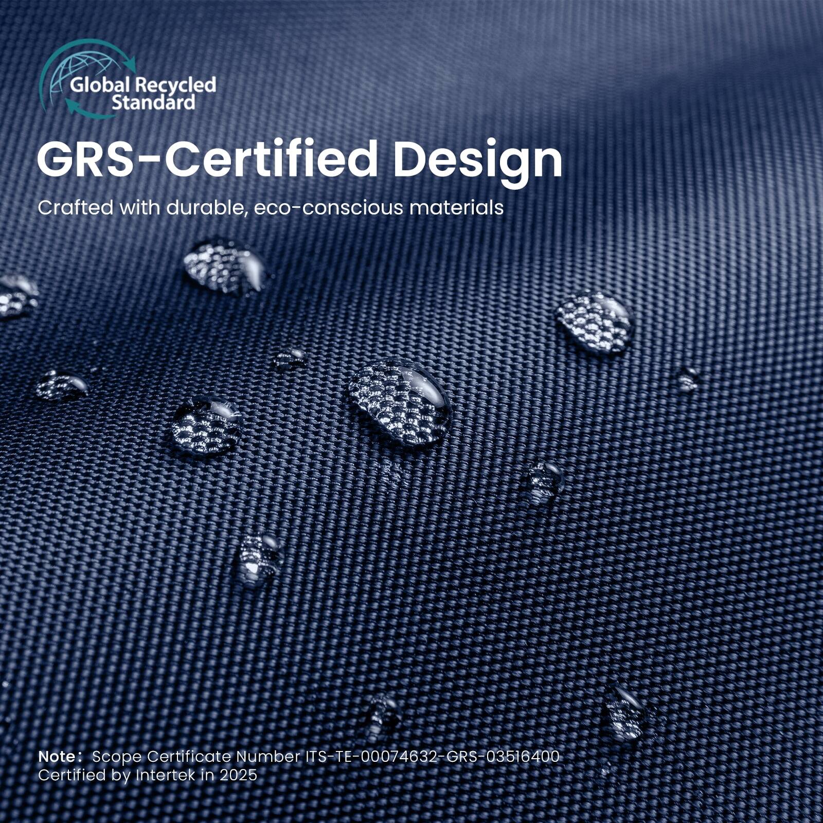 Global Recycled Standard GRS-Certified Design  
Crafted with durable, eco-conscious materials  

Note: Scope Certificate Number ITS-TE-00074632-GRS-03516400  
Certified by Intertek in 2025