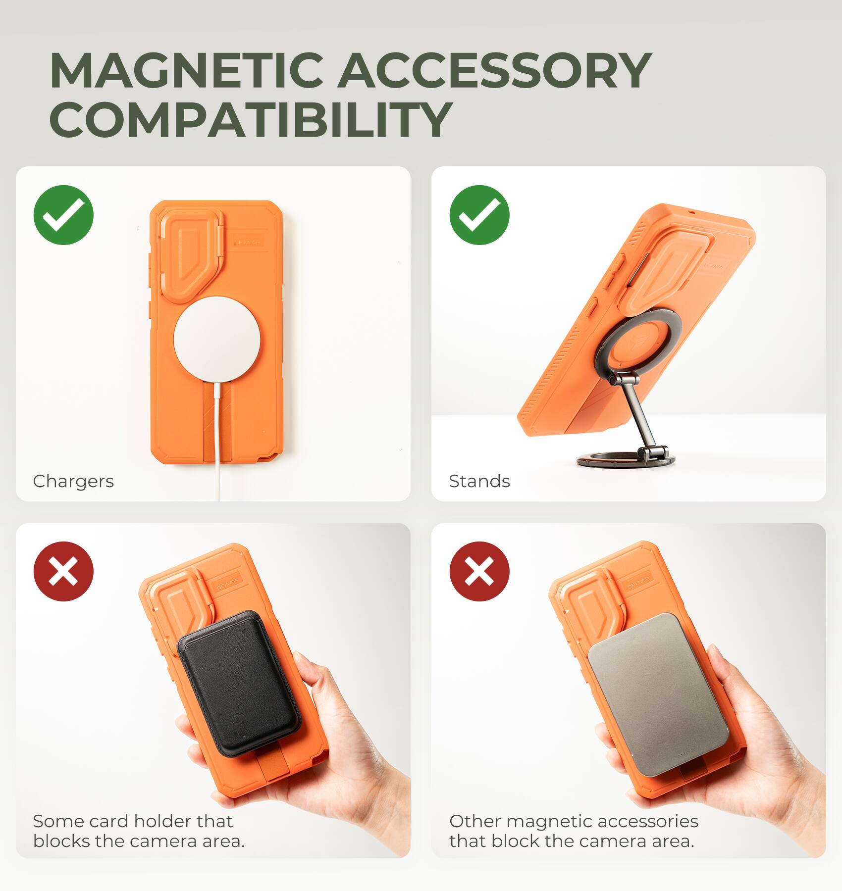 MAGNETIC ACCESSORY COMPATIBILITY

- Chargers ✔️
- Stands ✔️

- Some card holder that blocks the camera area. ❌
- Other magnetic accessories that block the camera area. ❌