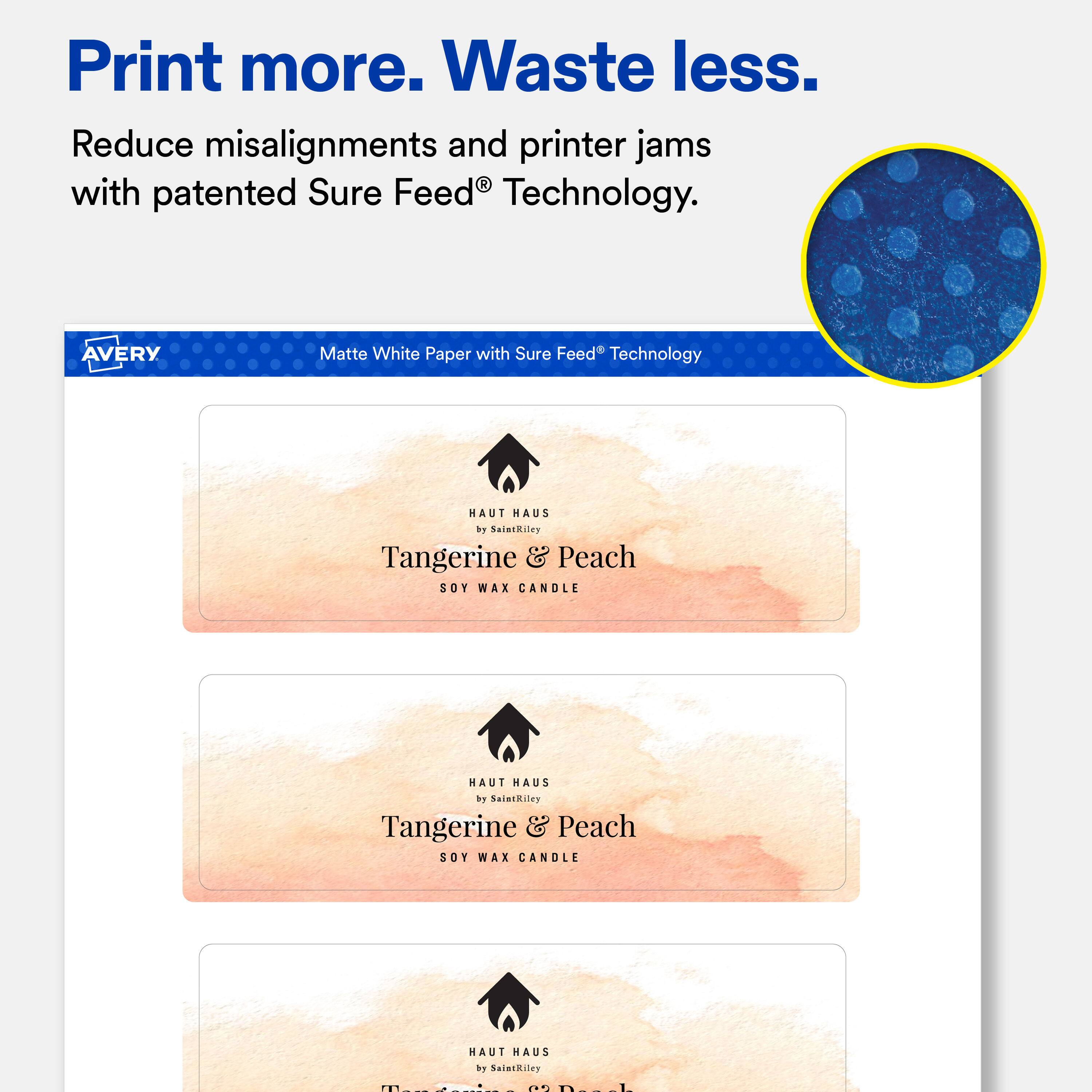 Print more. Waste less.  
Reduce misalignments and printer jams with patented Sure Feed® Technology.  

AVERY  
Matte White Paper with Sure Feed® Technology  

HAUT HAUS by SaintRiley  
Tangerine & Peach SOY WAX CANDLE