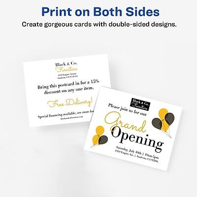 Print on Both Sides  
Create gorgeous cards with double-sided designs.

---

**Front Side:**

Black & Co.  
Furniture

Bring this postcard in for a 15% discount on any one item.  
Free Delivery!  
Special financing available, see store for details.

---

**Back Side:**

Black & Co.  
Furniture

Please join us for our  
Grand Opening  
Saturday, July 19th | 10am-9pm  
1939 Emigee Street | [City, State]