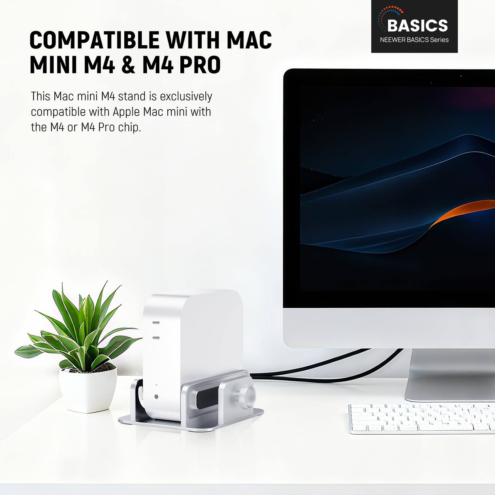 COMPATIBLE WITH MAC MINI M4 & M4 PRO

This Mac mini M4 stand is exclusively compatible with Apple Mac mini with the M4 or M4 Pro chip.

BASICS
NEEWER BASICS Series