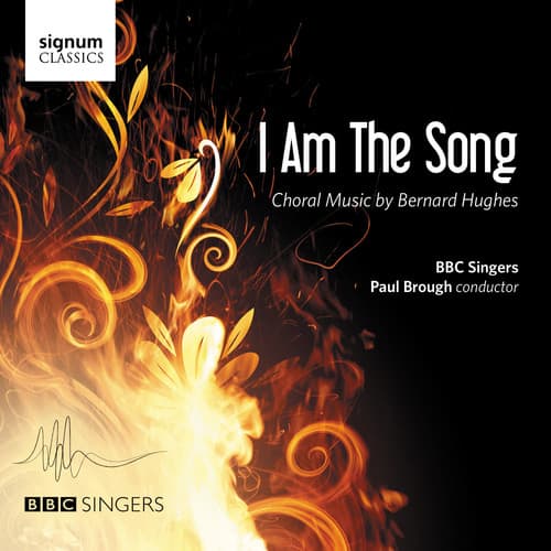 Hughes,B. / Bbc Singers / Brough,Paul - Bernard Hughes: I Am The Song  - COMPACT DISCS