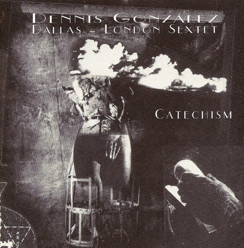 Dennis Gonzalez - Catechism  - COMPACT DISCS