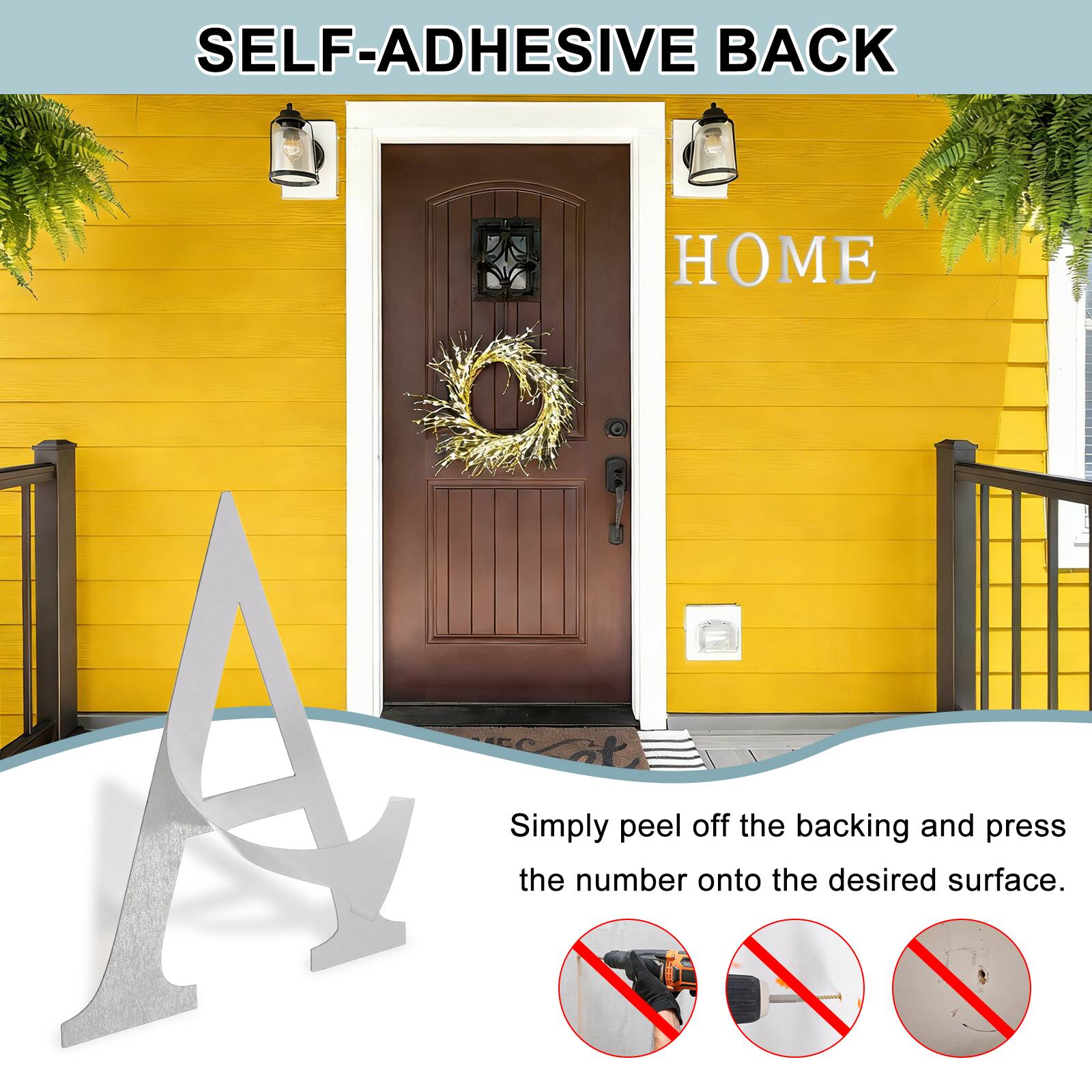 SELF-ADHESIVE BACK  
Simply peel off the backing and press the number onto the desired surface.