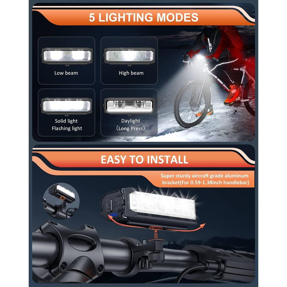 5 LIGHTING MODES  
- Low beam  
- High beam  
- Solid light  
- Flashing light  
- Daylight (Long Press)  

EASY TO INSTALL  
Super sturdy aircraft grade aluminum bracket (For 0.59-1.38 inch handlebar)
