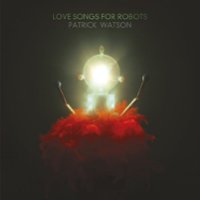 Love Songs for Robots [LP] - VINYL - Front_Original