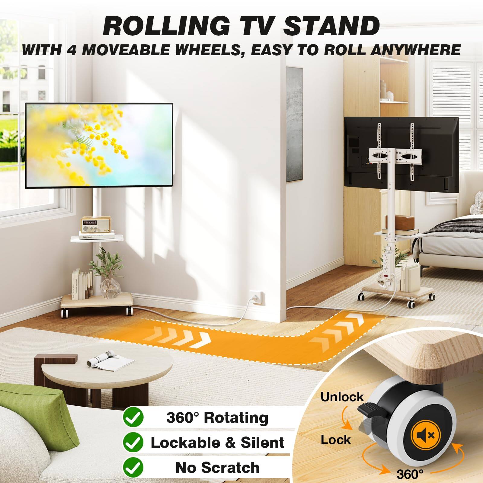 ROLLING TV STAND  
WITH 4 MOVEABLE WHEELS, EASY TO ROLL ANYWHERE  

- 360° Rotating  
- Lockable & Silent  
- No Scratch  

Unlock  
Lock  
360°