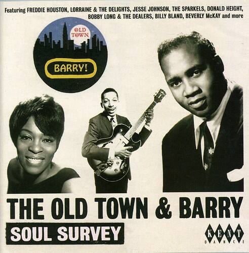 Featuring FREDDIE HOUSTON, LORRAINE & THE DELIGHTS, JESSE JOHNSON, THE SPARKELS, DONALD HEIGHT, BOBBY LONG & THE DEALERS, BILLY BLAND, BEVERLY McKAY and more OLD TOWN BARRY! THE OLD TOWN & BARRY SOUL SURVEY