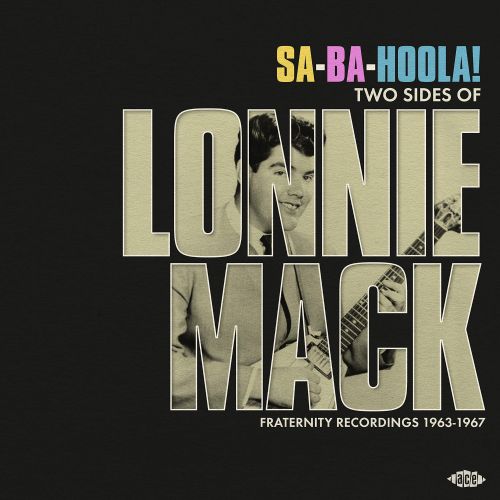 Sa-Ba-Holla! Two Sides of Lonnie Mack: Fraternity Recordings 1963-1967 [LP] - VINYL