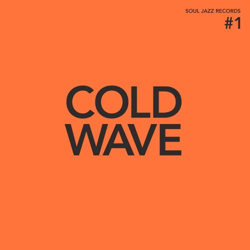 Soul Jazz Records Presents: Cold Wave, Vol. 1 [LP] - VINYL