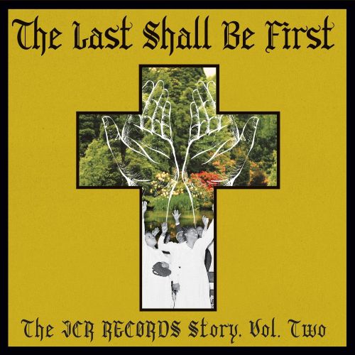 The Last Shall Be First: The JCR Records Story, Vol. 2 [LP] - VINYL