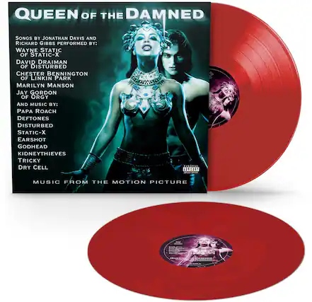 QUEEN OF THE DAMNED
Songs by Jonathan Davis and Richard Gibbs performed by:
- Wayne Static of Static-X
- David Draiman of Disturbed
- Chester Bennington of Linkin Park
- Marilyn Manson
- Jay Gordon of Orgy
And music by:
- Papa Roach
- Deftones
- Disturbed
- Static-X
- Earshot
- Godhead
- Kidneythieves
- Tricky
- Dry Cell
Music from the motion picture