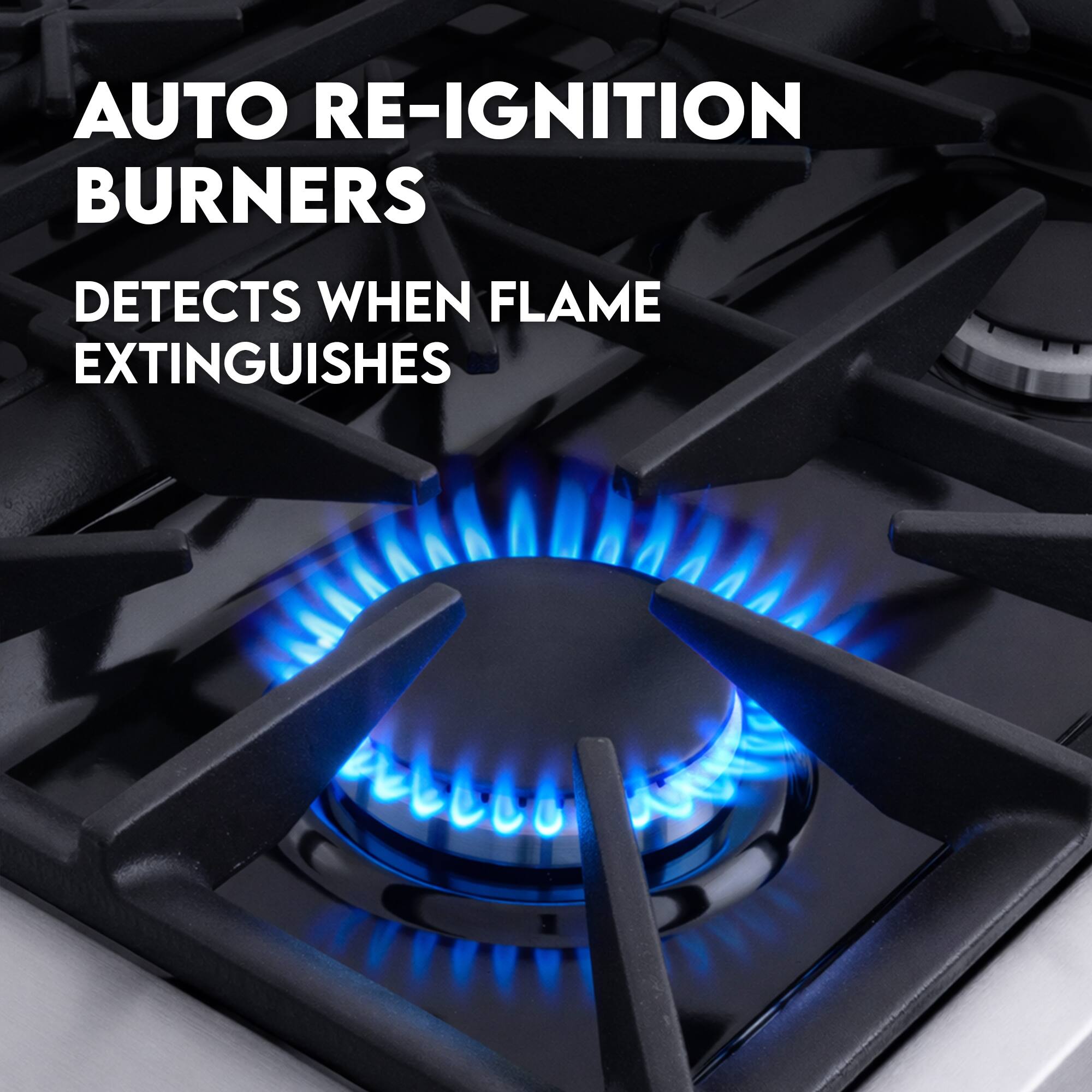 AUTO RE-IGNITION BURNERS  
DETECTS WHEN FLAME EXTINGUISHES