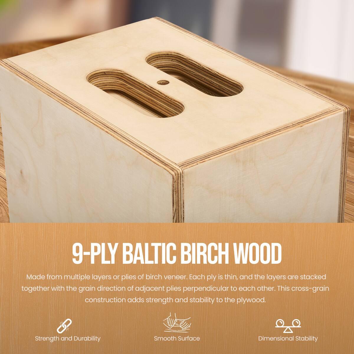 9-PLY BALTIC BIRCH WOOD

Made from multiple layers or plies of birch veneer. Each ply is thin, and the layers are stacked together with the grain direction of adjacent plies perpendicular to each other. This cross-grain construction adds strength and stability to the plywood.

Strength and Durability
Smooth Surface
Dimensional Stability