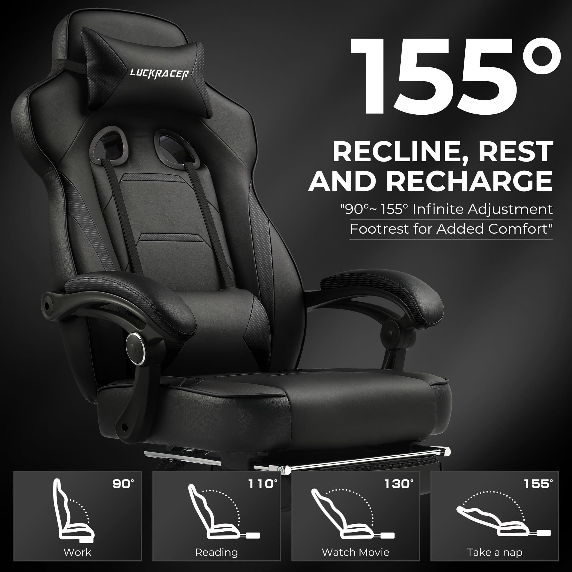 LUCKRACER 155 RECLINE, REST AND RECHARGE "90~155 Infinite Adjustment Footrest for Added Comfort" 90 110 130 155 Work Reading Watch Movie Take a nap