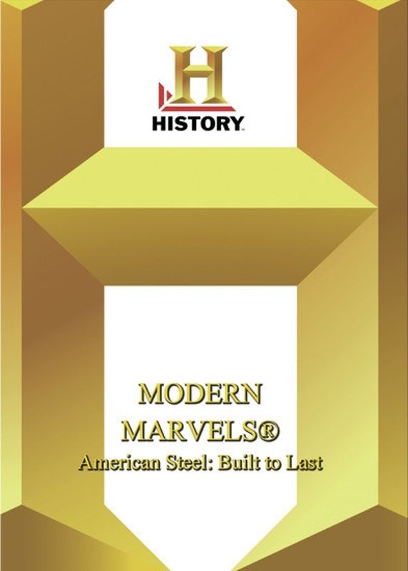 Modern Marvels: American Steel - Built To Last [DVD]