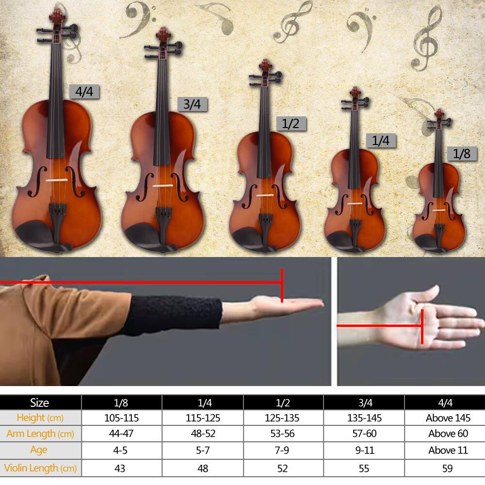 4/4 3/4 1/2 1/4 1/8

Size | Height (cm) | Arm Length (cm) | Age | Violin Length (cm)

1/8 | 105-115 | 44-47 | 4-5 | 43

1/4 | 115-125 | 48-52 | 5-7 | 48

1/2 | 125-135 | 53-56 | 7-9 | 52

3/4 | 135-145 | 57-60 | 9-11 | 55

4/4 | Above 145 | Above 60 | Above 11 | 59