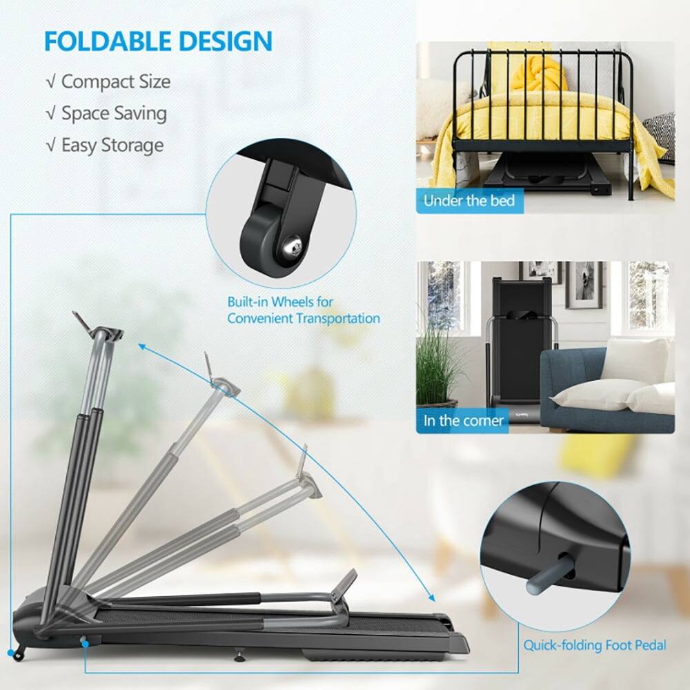 FOLDABLE DESIGN  
- Compact Size  
- Space Saving  
- Easy Storage  

Built-in Wheels for Convenient Transportation  

Under the bed  

In the corner  

Quick-folding Foot Pedal