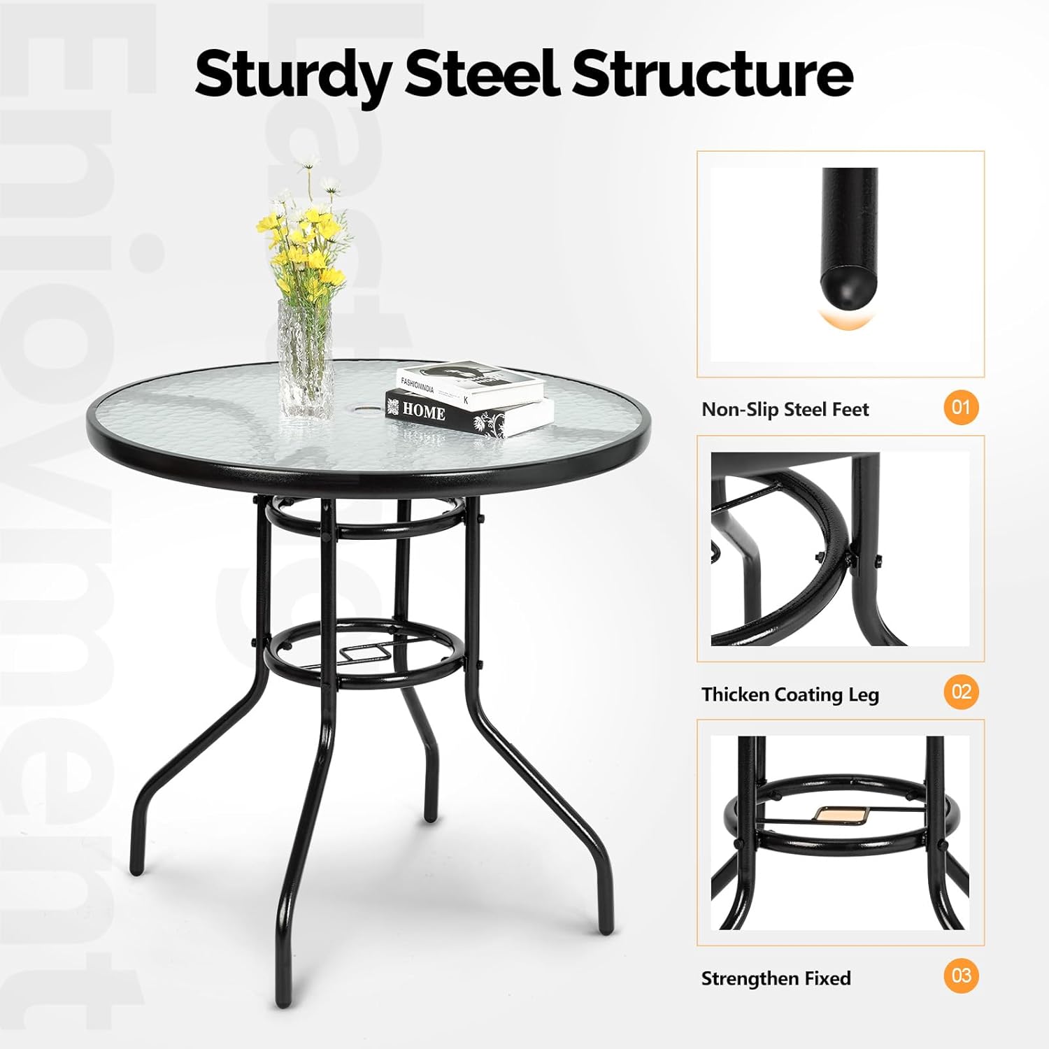 Sturdy Steel Structure

1. Non-Slip Steel Feet
2. Thickened Coating Leg
3. Strengthened Fixed