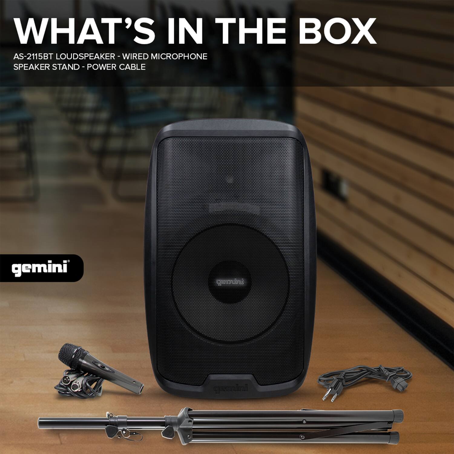 WHAT'S IN THE BOX

AS-2115BT LOUDSPEAKER - WIRED MICROPHONE SPEAKER STAND - POWER CABLE

gemini