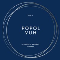 Popol Vuh, Vol. 2: Acoustic & Ambient Spheres [LP] - VINYL - Front_Original