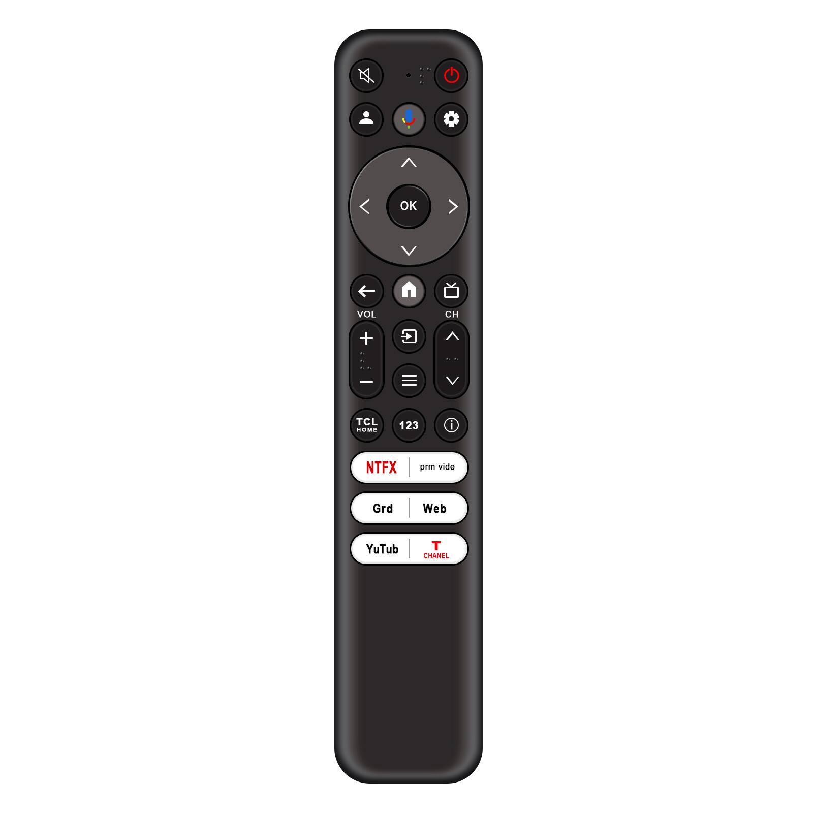 OK  
VOL  
CH  
+  
-  
TCL HOME  
123  
NTFX  
Grd  
Web  
YouTube  
T CHANEL