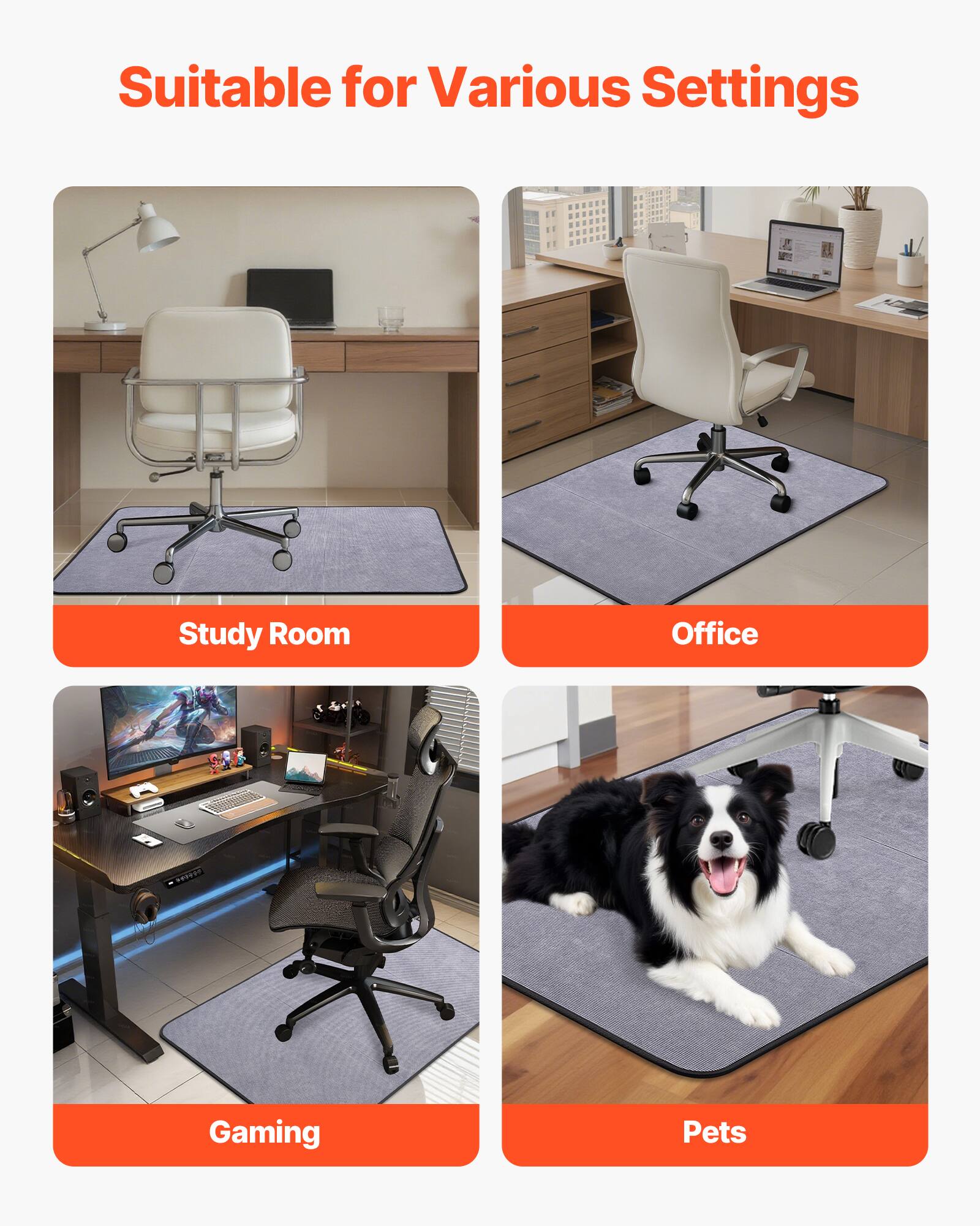 Suitable for Various Settings

- Study Room
- Office
- Gaming
- Pets