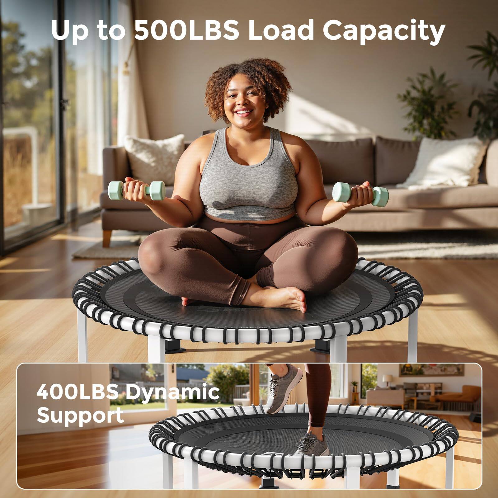 Up to 500LBS Load Capacity  
400LBS Dynamic Support