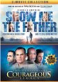 Front Standard. Show Me the Father/Courageous [Legacy Edition] [DVD].