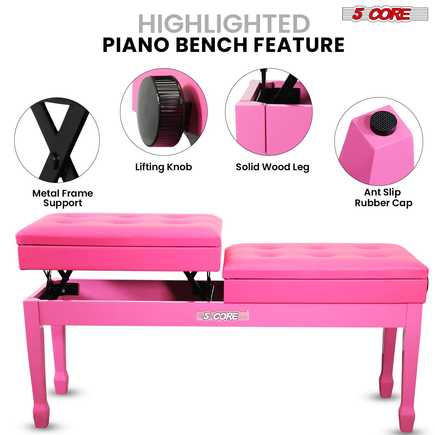 5 CORE HIGHLIGHTED PIANO BENCH FEATURE

- Metal Frame Support
- Lifting Knob
- Solid Wood Leg
- Ant Slip Rubber Cap