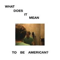What Does It Mean to Be American? [LP] - VINYL - Front_Original