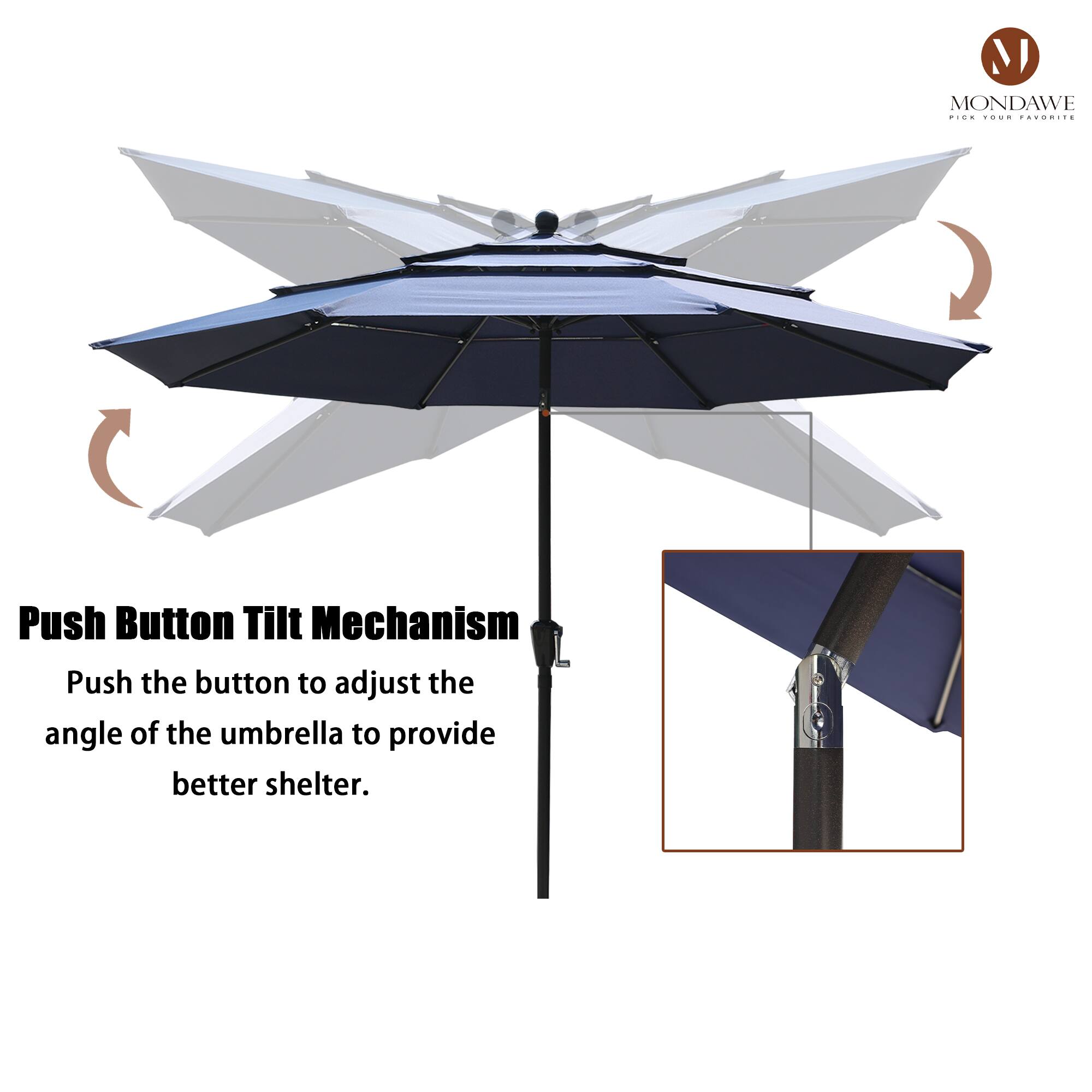 Push Button Tilt Mechanism  
Push the button to adjust the angle of the umbrella to provide better shelter.