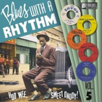 Blues With a Rhythm, Vol. 5: Hoo Wee Sweet Daddy [LP] - VINYL - Front_Original