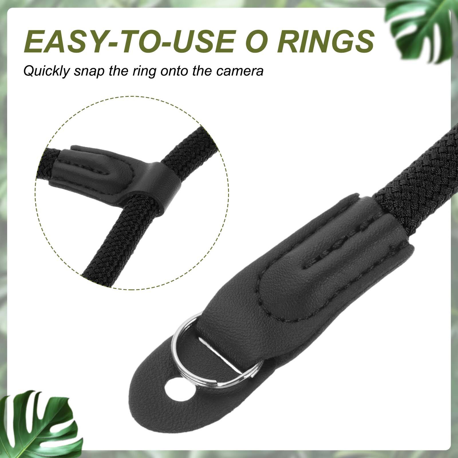 EASY-TO-USE O RINGS  
Quickly snap the ring onto the camera