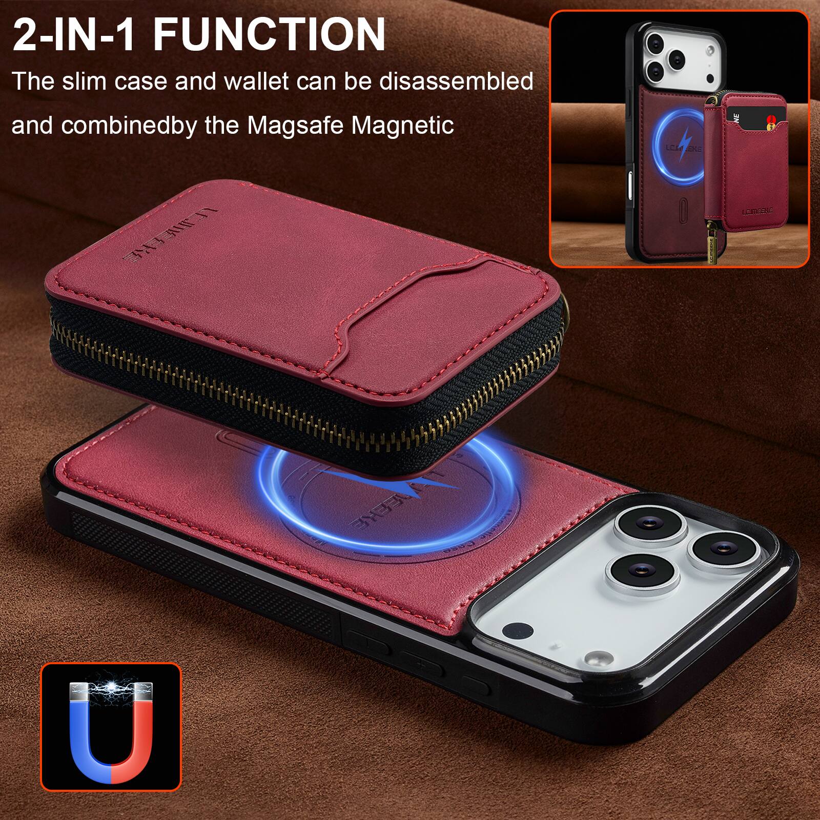 2-IN-1 FUNCTION  
The slim case and wallet can be disassembled and combined by the Magsafe Magnetic