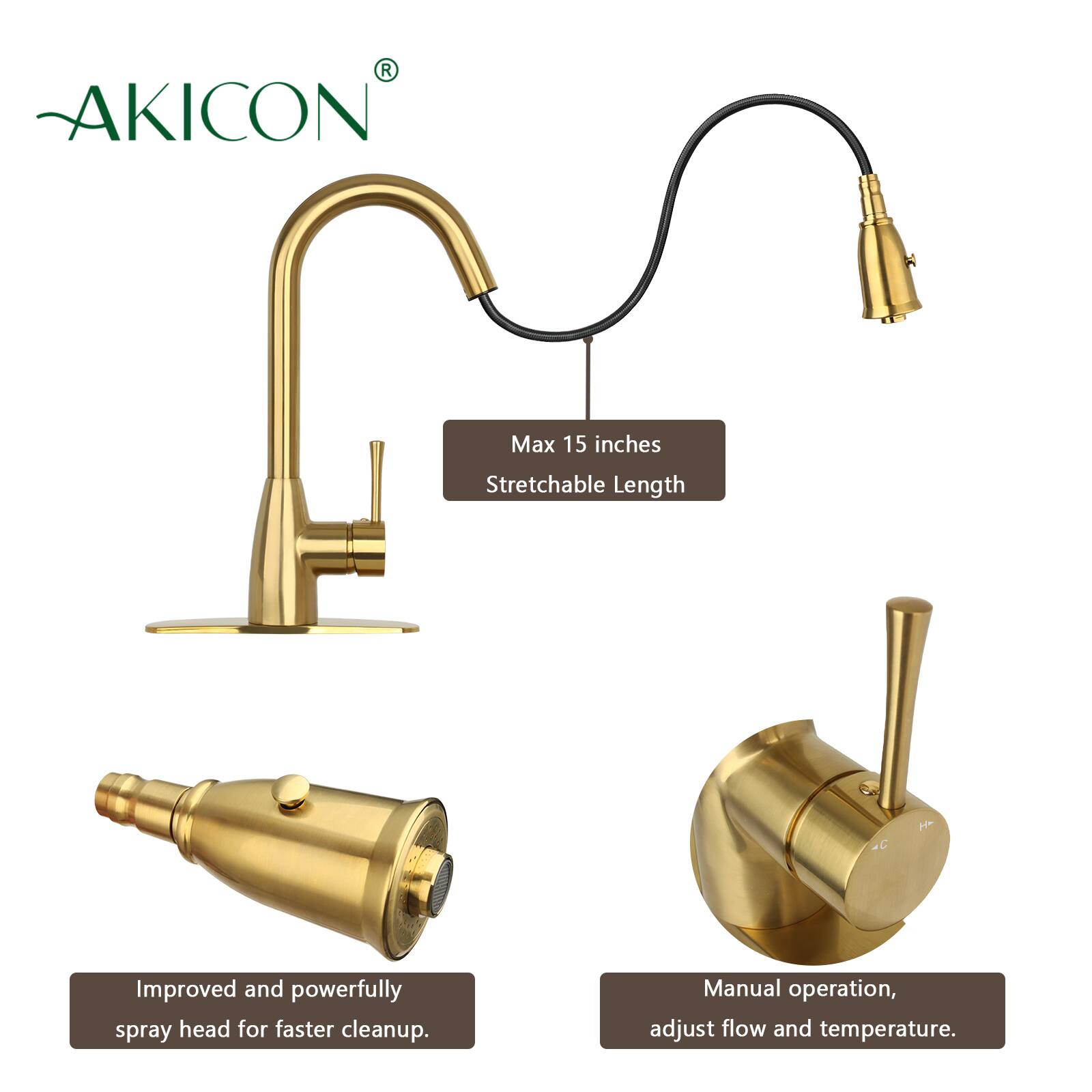 AKICON Max 15 inches Stretchable Length  
Improved and powerfully spray head for faster cleanup.  
Manual operation, adjust flow and temperature.