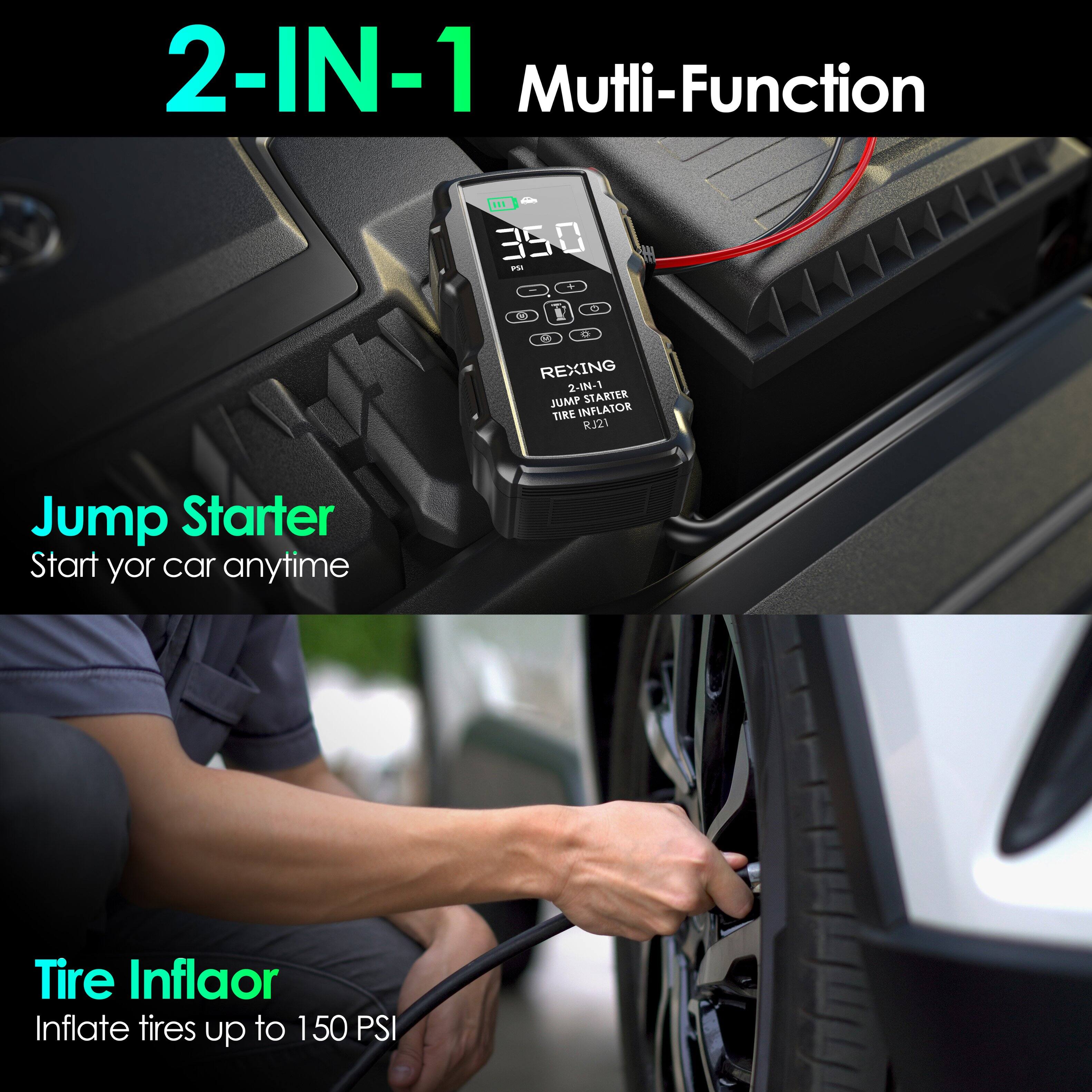 2-IN-1 Multi-Function

Jump Starter
Start your car anytime

Tire Inflator
Inflate tires up to 150 PSI