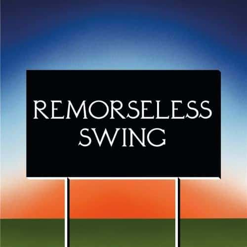 

Remorseless Swing [LP] - VINYL