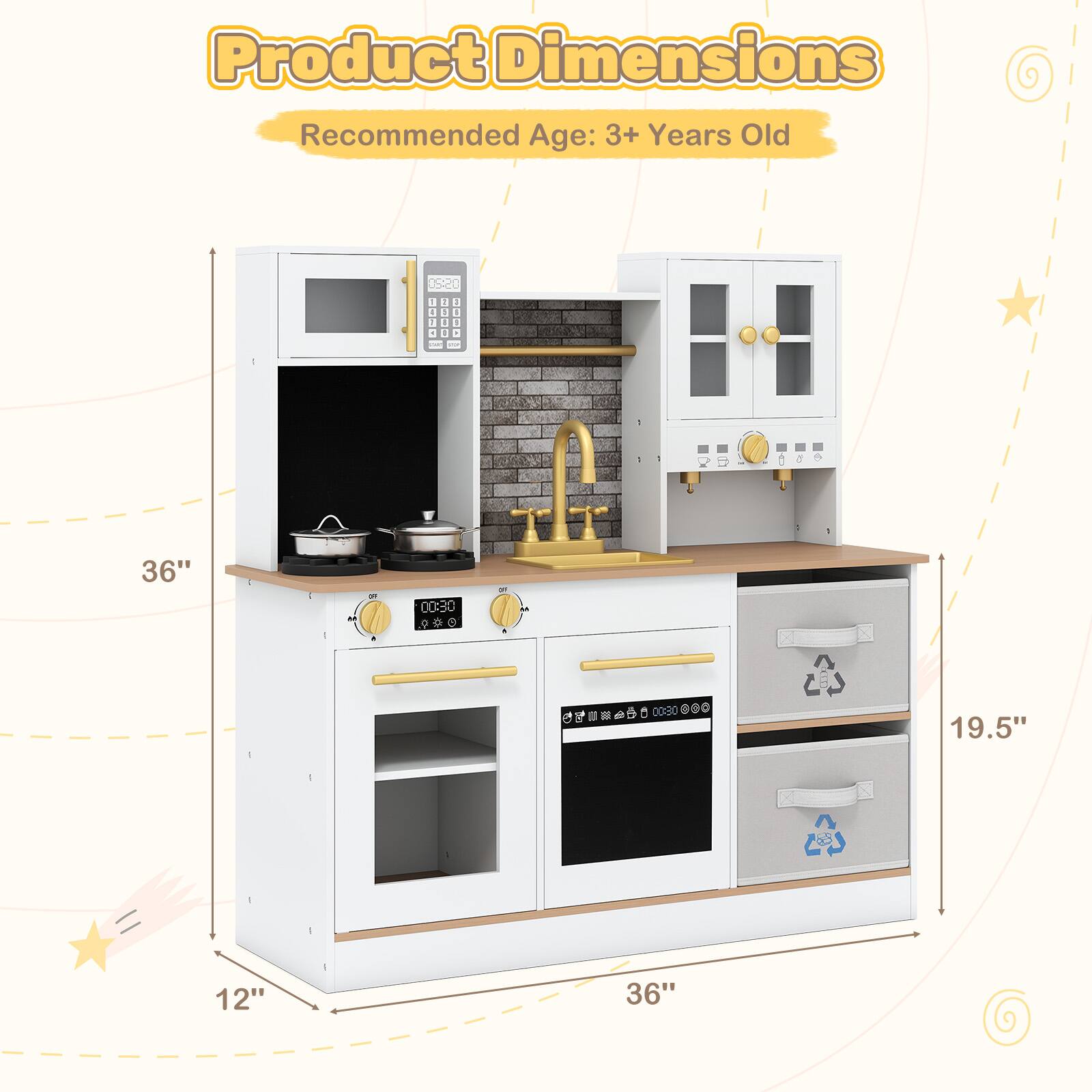 Product Dimensions  
Recommended Age: 3+ Years Old  

- Height: 36"  
- Width: 36"  
- Depth: 19.5"  
- Counter Height: 12"