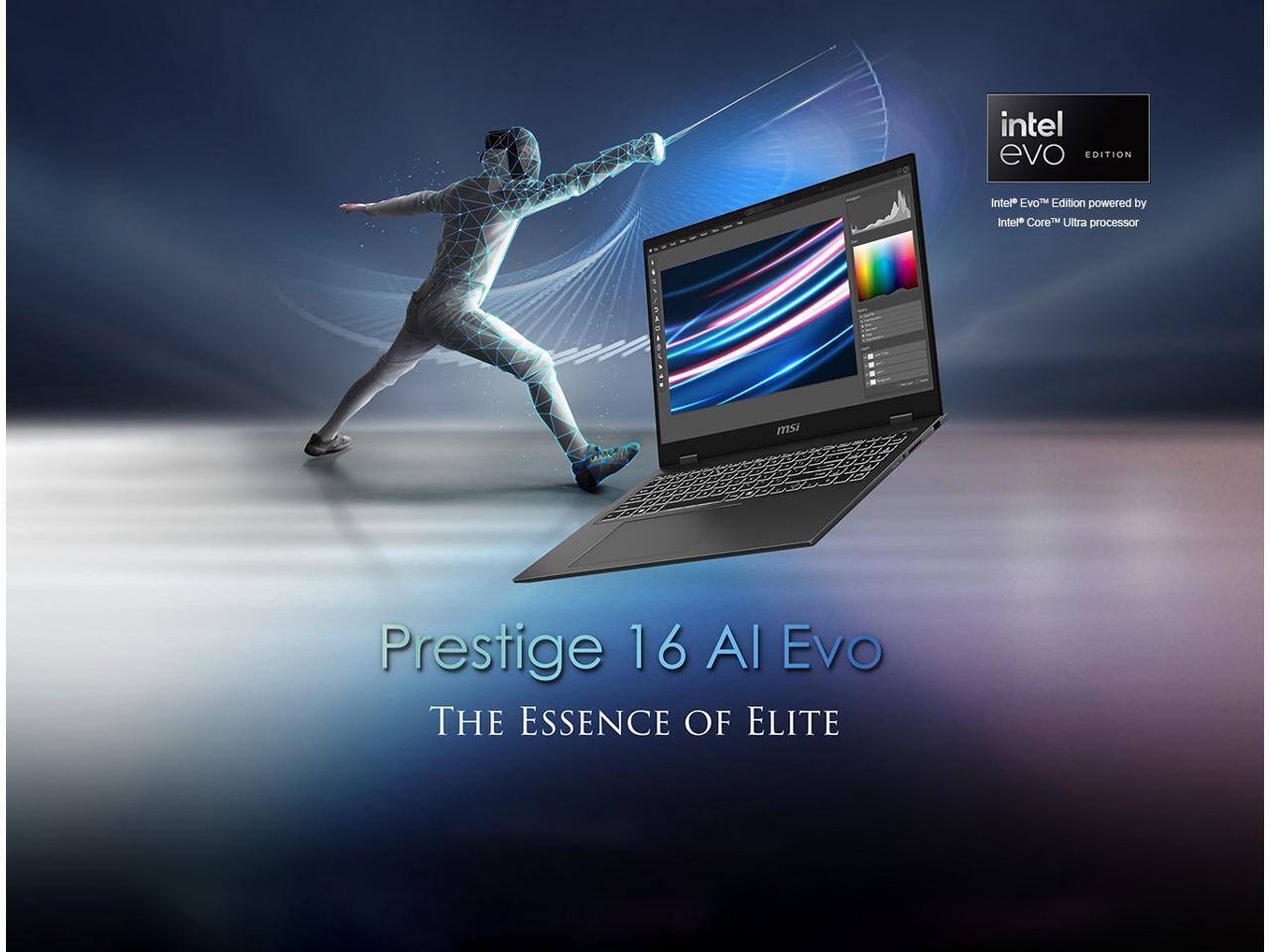 Intel Evo Edition powered by Intel Core Ultra processor  
MSI Prestige 16 AI Evo  
The Essence of Elite