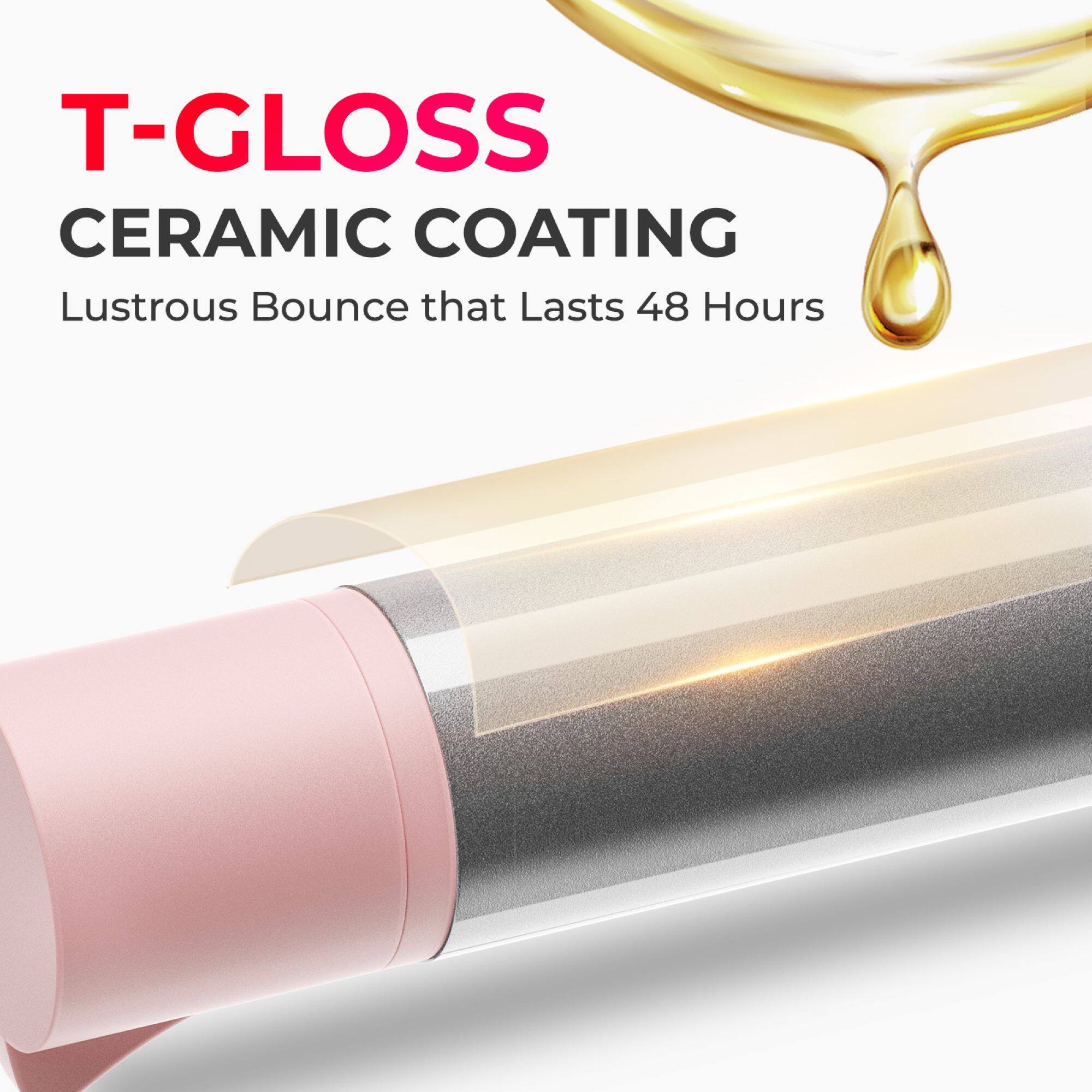 T-GLOSS CERAMIC COATING  
Lustrous Bounce that Lasts 48 Hours