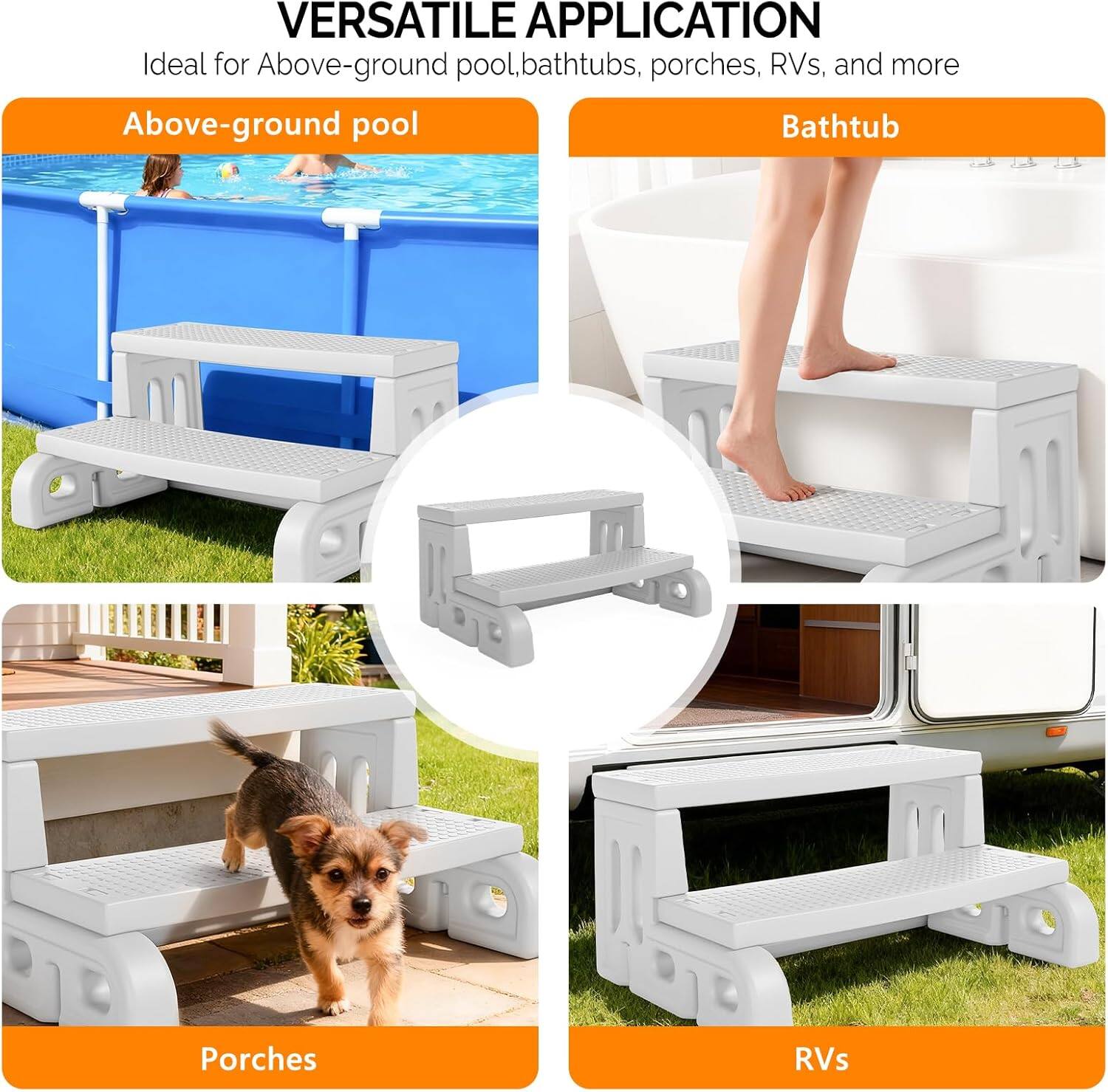 VERSATILE APPLICATION  
Ideal for Above-ground pool, bathtubs, porches, RVs, and more  

Above-ground pool  
Bathtub  
Porches  
RVs
