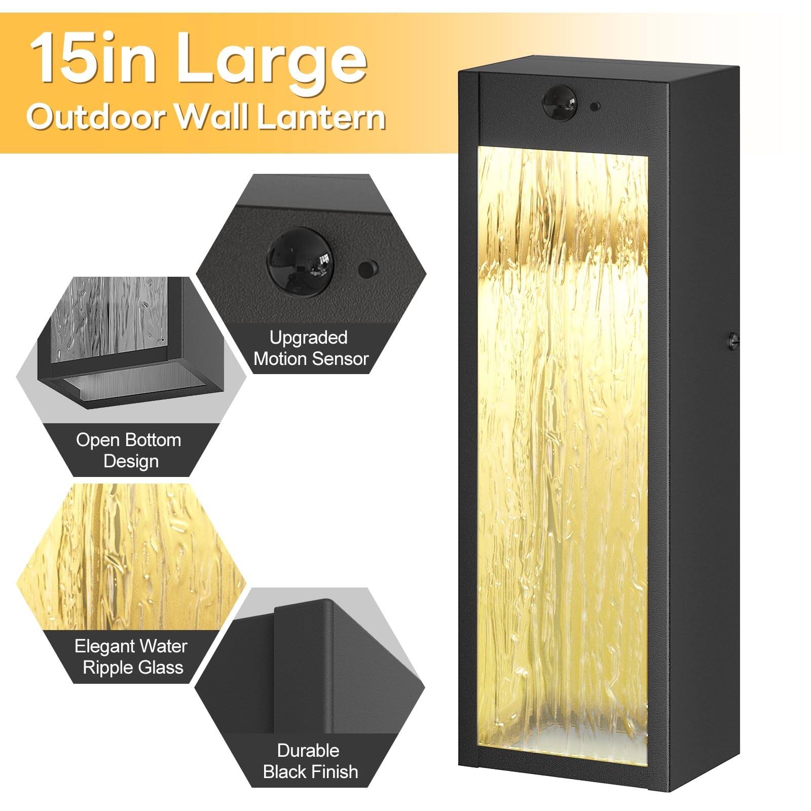 15in Large Outdoor Wall Lantern

- Upgraded Motion Sensor
- Open Bottom Design
- Elegant Water Ripple Glass
- Durable Black Finish