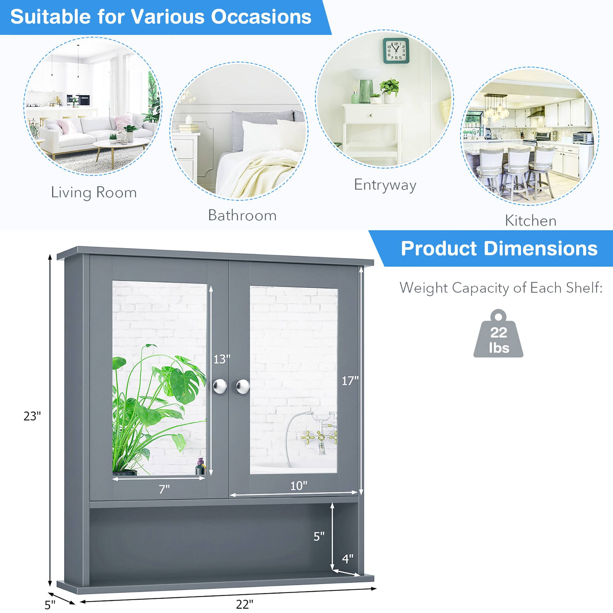 Suitable for Various Occasions

- Living Room
- Bathroom
- Entryway
- Kitchen

Product Dimensions

Weight Capacity of Each Shelf: 22 lbs

Dimensions:
- Height: 23"
- Width: 22"
- Depth: 5"
- Shelf 1: 13" x 10" x 7"
- Shelf 2: 17" x 10" x 5"
- Shelf 3: 17" x 10" x 4"