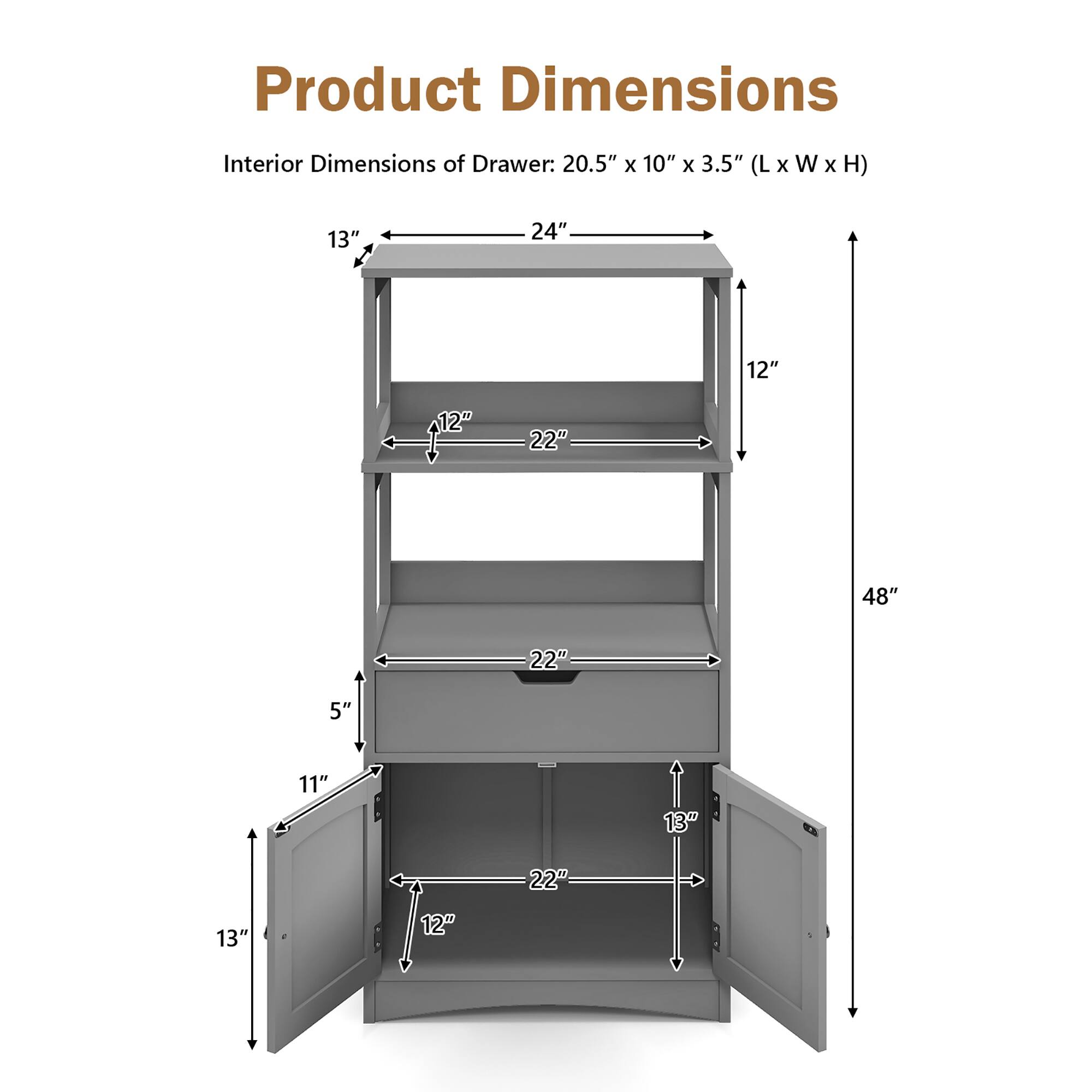 Product Dimensions

Interior Dimensions of Drawer: 20.5" x 10" x 3.5" (L x W x H)

- 24"
- 13"
- 12"
- 48"
- 12"
- 22"
- 5"
- 11"
- 13"
- 12"