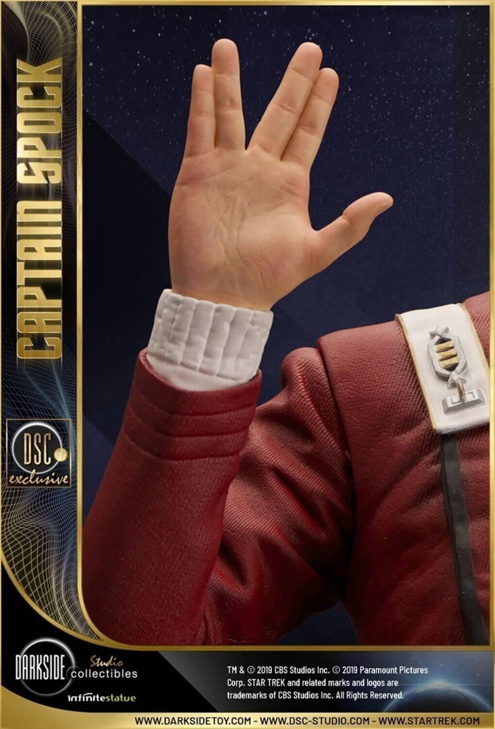 CAPTAIN SPOCK

DSC exclusive

DARKSIDE Studio collectibles
infinitestatue

TM & © 2019 CBS Studios Inc. © 2019 Paramount Pictures
STAR TREK and related marks and logos are trademarks of CBS Studios Inc. All Rights Reserved.

WWW.DARKSIDETOY.COM - WWW.DSC-STUDIO.COM - WWW.STARTREK.COM