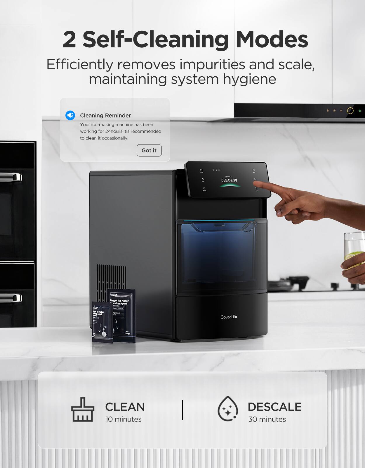 2 Self-Cleaning Modes  
Efficiently removes impurities and scale, maintaining system hygiene  

Cleaning Reminder  
Your ice-making machine has been working for 24 hours. It is recommended to clean it occasionally.  
Got it  

CLEAN  
10 minutes  

DESCALE  
30 minutes