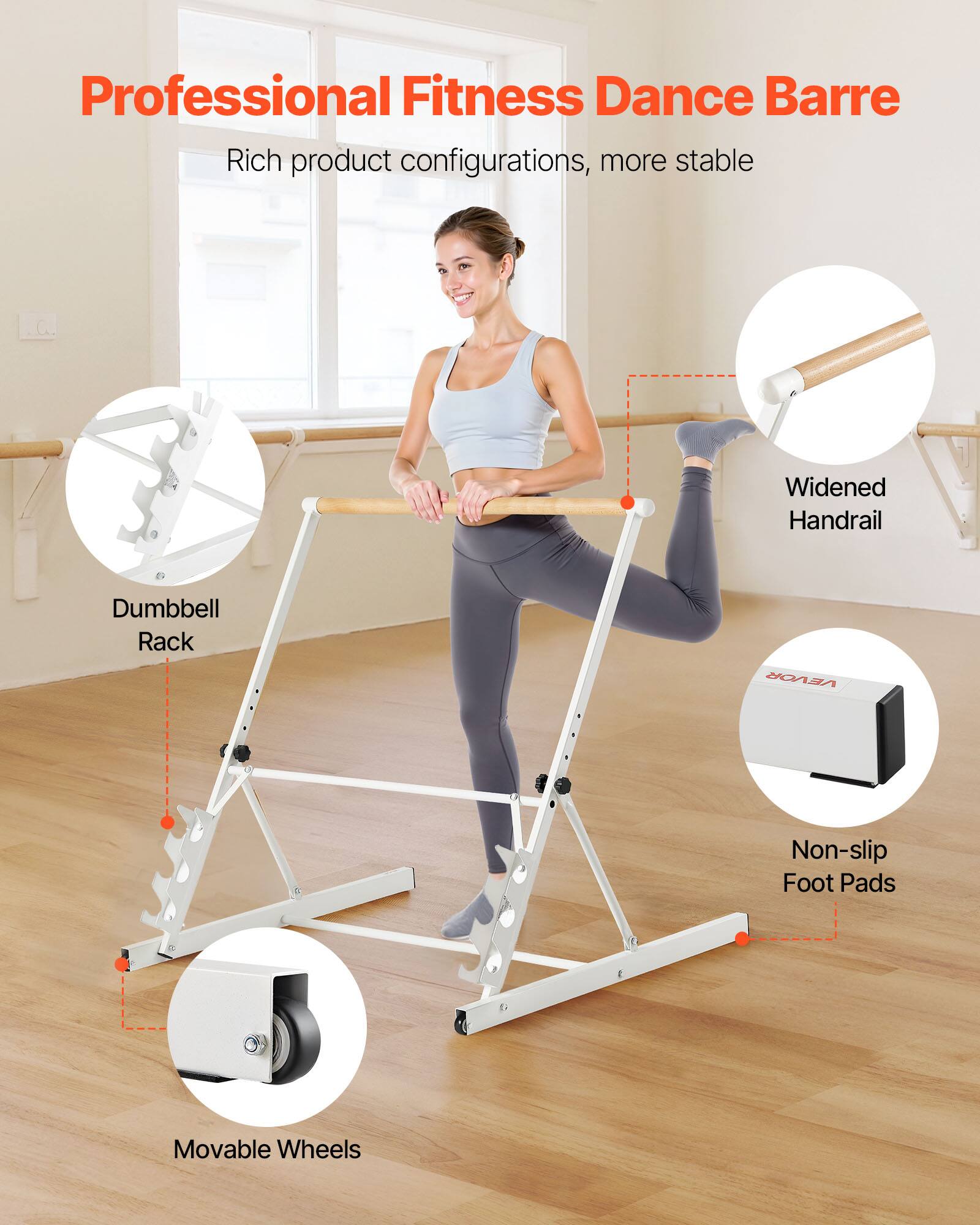 Professional Fitness Dance Barre

Rich product configurations, more stable

- Widened Handrail
- Dumbbell Rack
- Non-slip Foot Pads
- Movable Wheels
